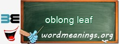 WordMeaning blackboard for oblong leaf